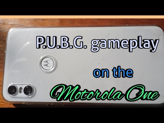 Motorola One | gaming test |  P.U.B.G Gameplay, Highly Impressed!