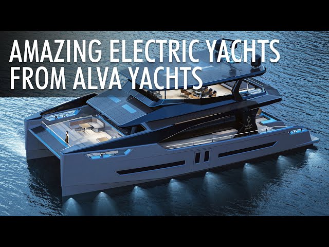 Top 5 Amazing Electric Yachts by ALVA Yachts 2024-2025 | Price & Features
