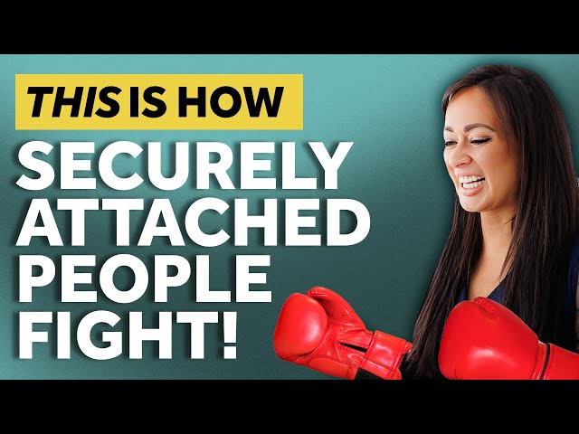 THIS is How Securely Attached People Fight