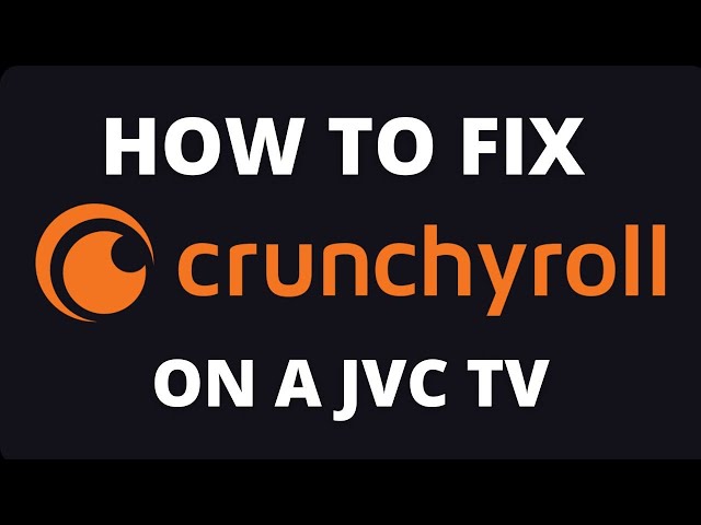 How to Fix Crunchyroll on a JVC TV