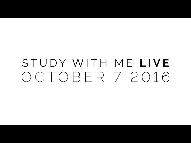 Study With Me Live: October 7, 2016