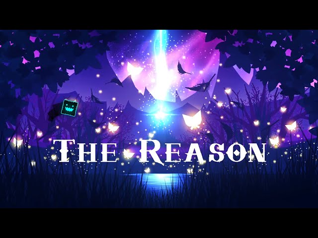 "The Reason" 100% [Demon] by Zyplex and more | Geometry Dash