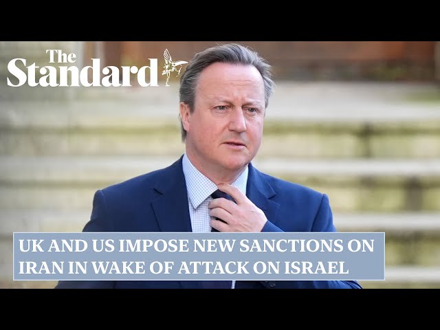UK and US impose new sanctions on Iran in wake of attack on Israel