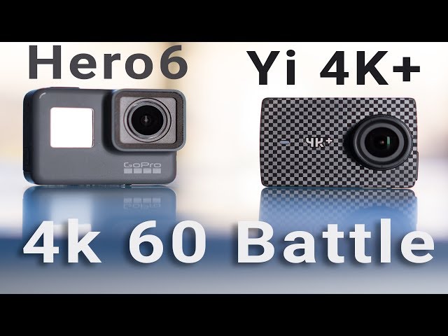 GoPro Hero6 vs Yi 4K+ 60fps Action Camera Comparison