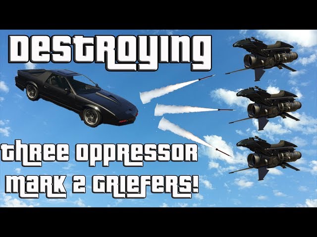 GTA Online Destroying 3 Oppressor Mark 2 Griefers With A Fully Loaded Ruiner!