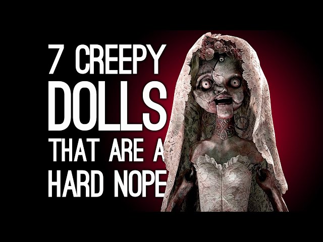 7 Creepy Dolls That Are a Hard Nope from Us