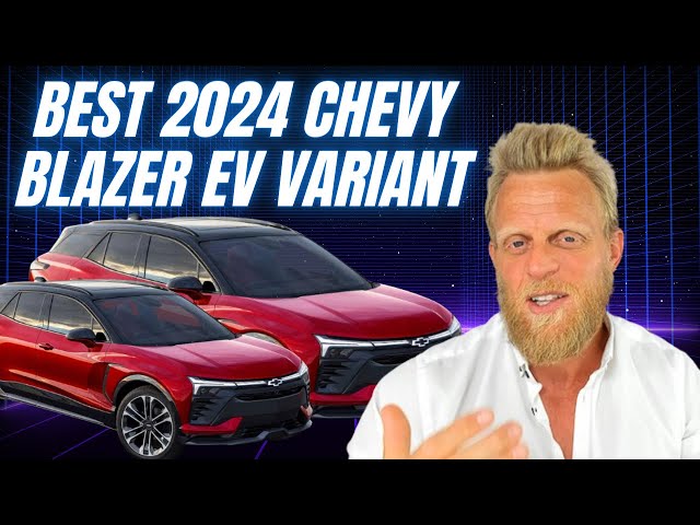2024 Chevrolet Blazer EV Range & Pricing - the model I like the most...