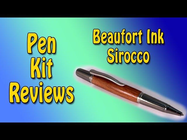 Pen Kit Reviews -  Beaufort Ink Sirocco