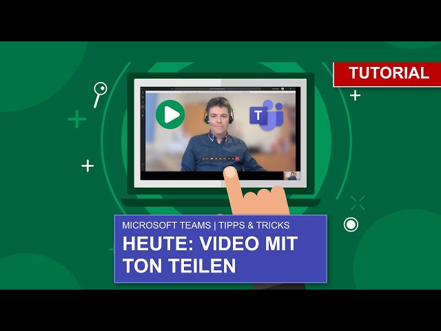 Video mit Ton teilen – Microsoft Teams Tipps & Tricks