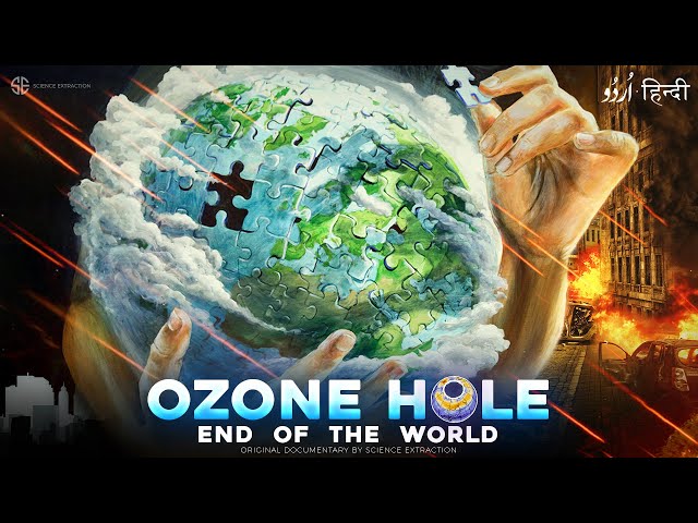 OZONE HOLE : Akhir ye Kesay or Kyun Hoa ?