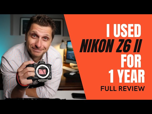 Nikon Z6II After Using It For 1 Year / Full Review