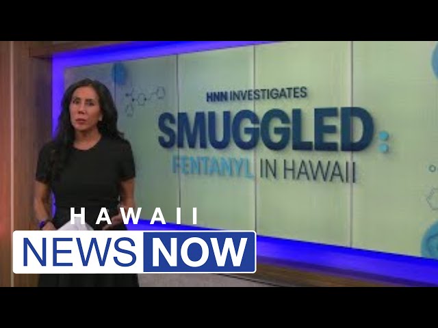 Keeping fentanyl out of Hawaii takes law enforcement cooperation on the west coast
