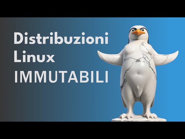 Distribuzioni Linux IMMUTABILI