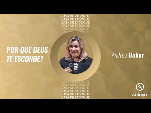 POR QUE DEUS TE ESCONDE - Andréa Huber