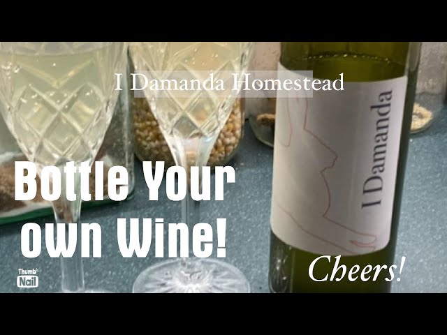How to Bottle Your Own Wine!