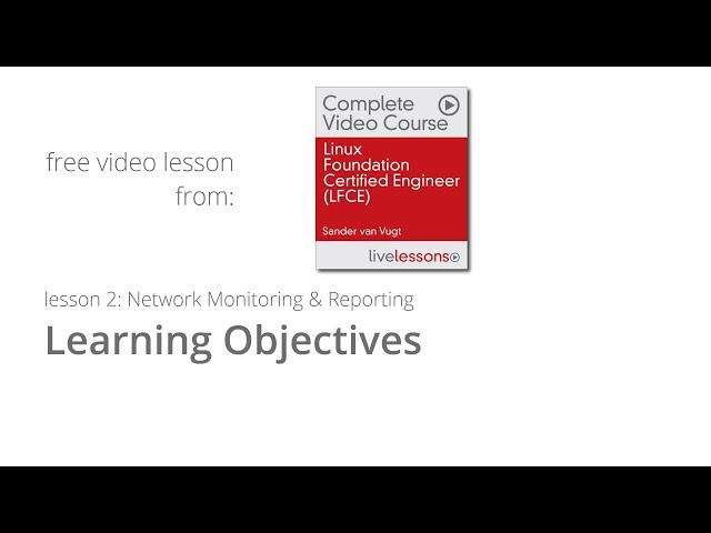Network Monitoring and Reporting - LFCE - Lesson 2 Learning Objectives Video Course Sander van Vugt