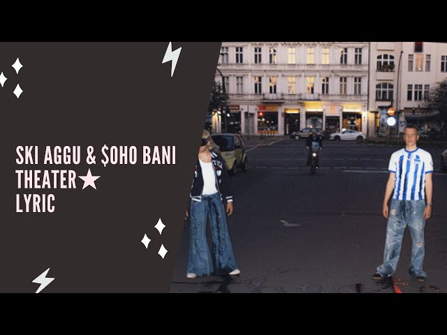 Ski Aggu & $OHO BANI - Tehater ★ (Lyric Edition)
