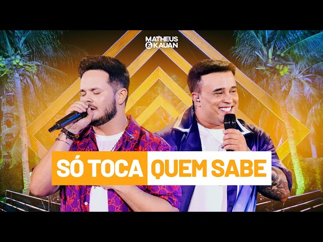 Matheus & Kauan - Só Toca Quem Sabe (Ao Vivo Em Fortaleza) #Basiquinho2
