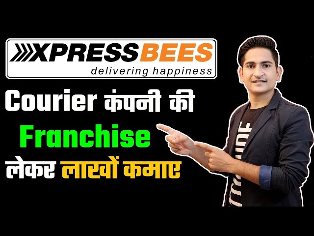 Xpressbees Courier Franchise Business Opportunities in India🔥, Delivery Franchise Business, Logistic