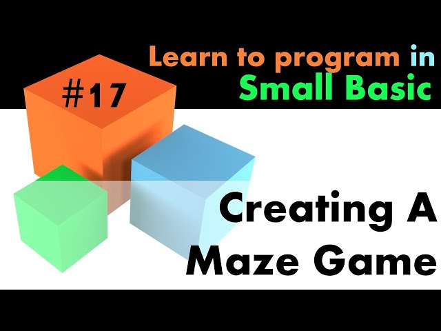 #17 Learn Small Basic Programming - Creating A Maze Game