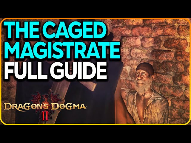 The Caged Magistrate - Full Guide Dragon's Dogma 2