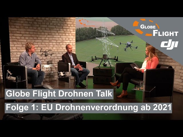 Globe Flight Drohnen Talk - Folge 1: EU Drohnenverordnung ab 2021