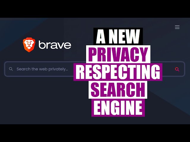 The Brave Search Engine. Will This Be The Google Killer?