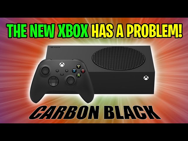 THE NEW XBOX Series S Carbon Black Edition HAS A PROBLEM!