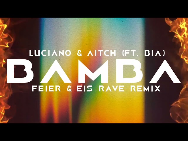 Luciano - Bamba (FEIER & EIS Rave Remix)