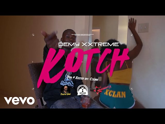 Demy Xxtreme - Kotch (Official Video)