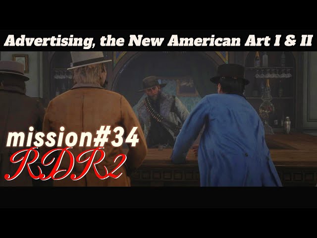 RDR2 - Advertising, the New American Art I & II (mission#34)