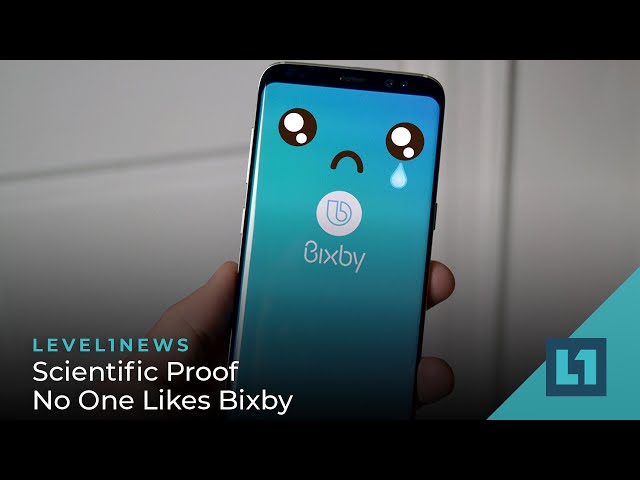 Level1 News February 9 2022: Scientific Proof No One Likes Bixby