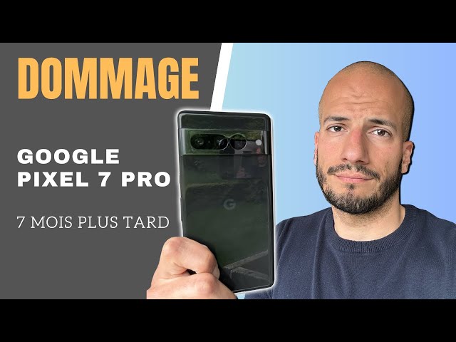Test du Google Pixel 7 Pro, 7 mois après: LE TRUC QUI GÂCHE TOUT!