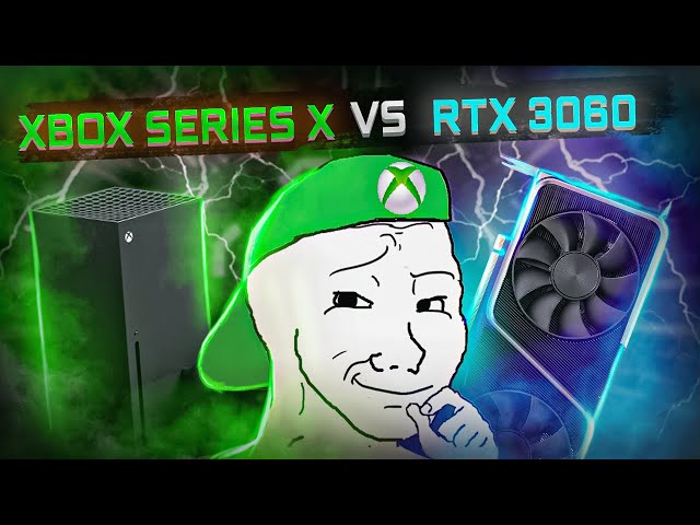 Xbox Series X vs RTX 3060 / How 9th gen holds against mid-range GPU?