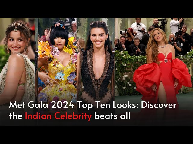 Met Gala 2024 Top Ten Looks: Discover the Indian Celebrity beats all | Jadetimes
