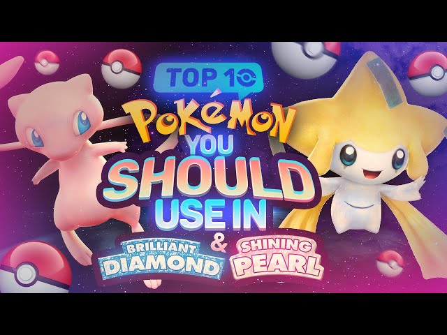 Top 10 Pokémon YOU SHOULD USE in Pokémon Brilliant Diamond & Shining Pearl