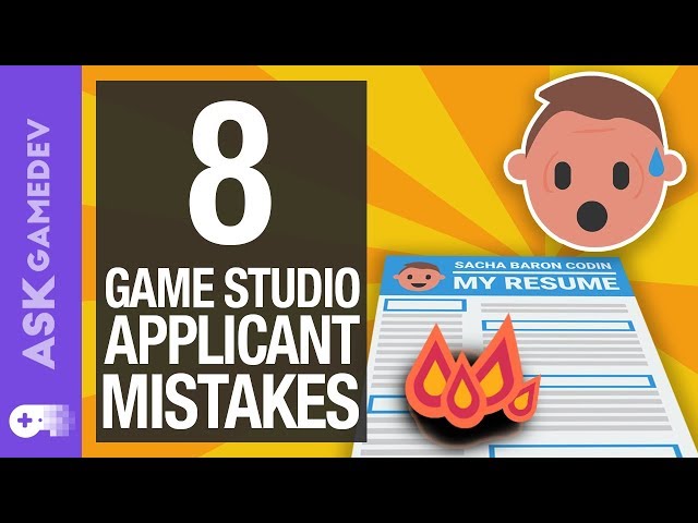 The Top 8 Video Game Studio Applicant Mistakes!