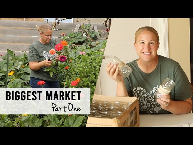 Biggest Market Part One - Prep & Harvest!  Selling Cut Flowers, Sunshine and Flora