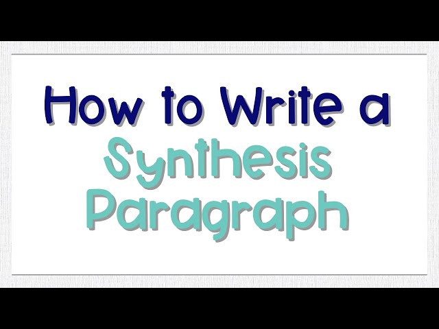 How to Write a Synthesis Paragraph | Coach Hall Writes