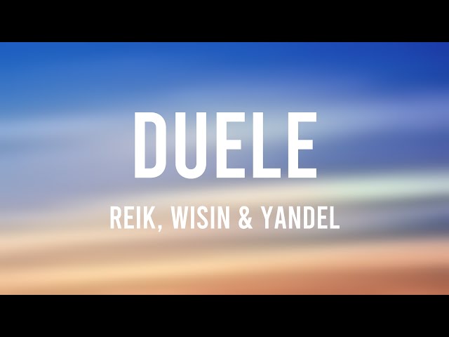 Duele - Reik, Wisin & Yandel (Lyrics)
