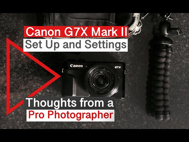 Canon G7x Mark II Set up and Best Settings. In 2023 After 6 years use.