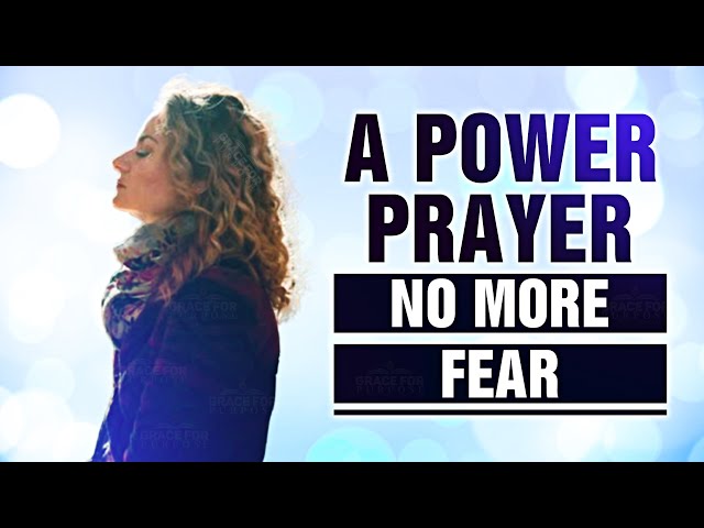 NO MORE FEAR (A Powerful Prayer To Break The Chains Of Fear!) ᴴᴰ