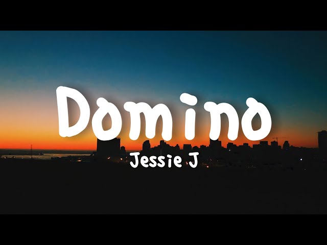 Jessie J - Domino (Lyrics)