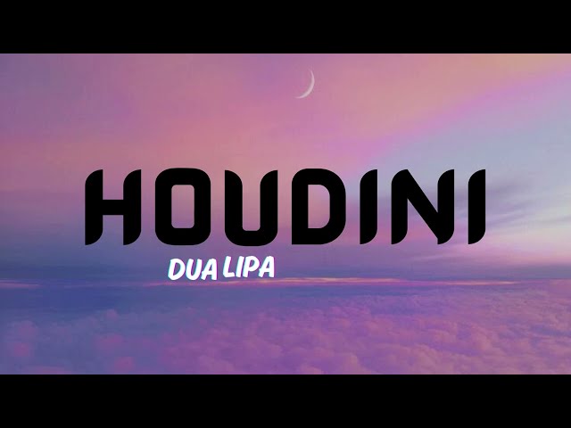 HOUDINI --- Dua Lipa (lyrics)