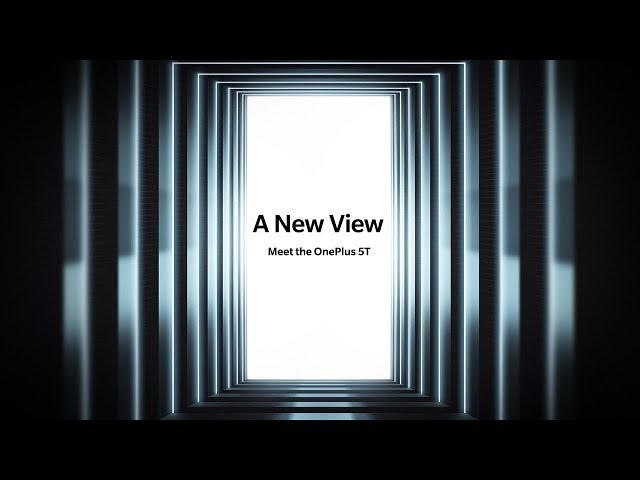 A New View - OnePlus 5T Launch Event Live