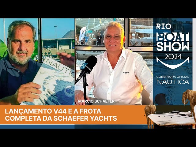 Lançamento da V44 e a frota completa da Schaefer Yachts | Rio Boat Show 2024 | NÁUTICA