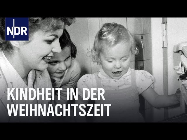 Weihnachten im Norddeutschland der Nachkriegszeit | Unsere Geschichte | NDR Doku