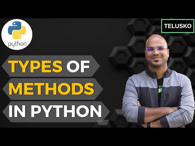 #53 Python Tutorial for Beginners | Types of Methods