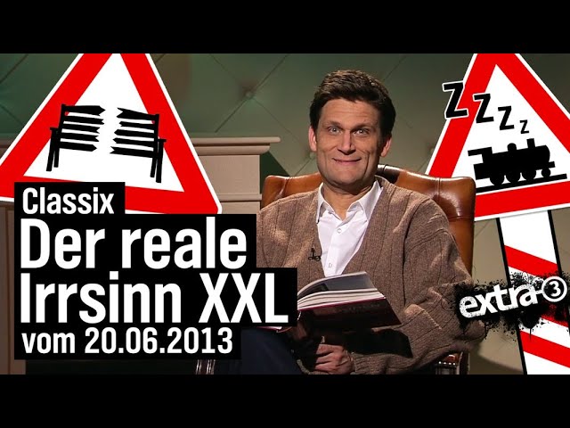 Classix: Der reale Irrsinn XXL vom 20.06.2013 | extra 3 Spezial: Der reale Irrsinn | NDR