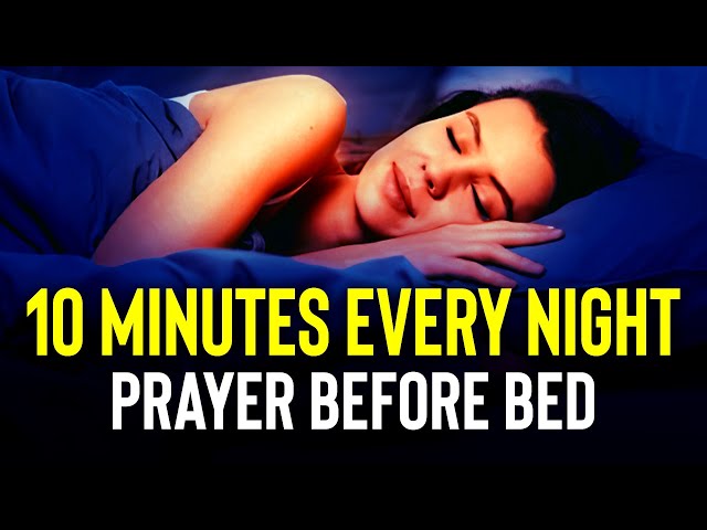End Your Day With This Blessed 10 Minute Prayer Before You Sleep